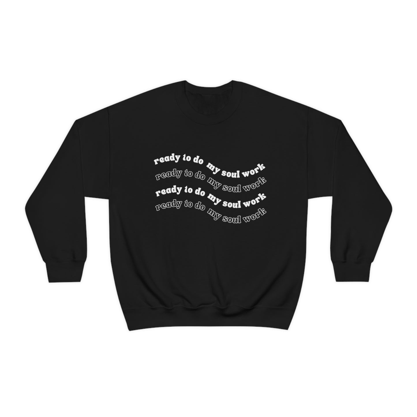 Unisex Ready to Do My Soul Work Crewneck, Gilden