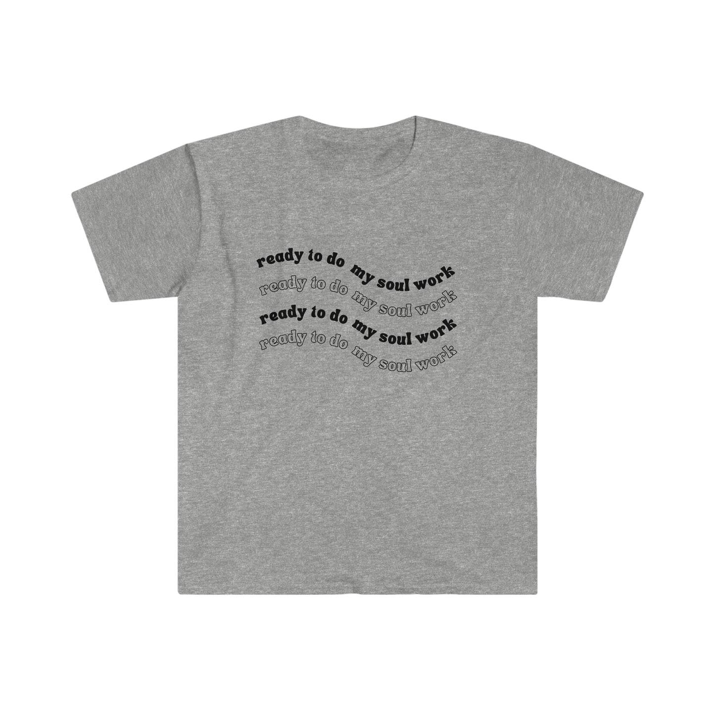 Unisex Ready to Do My Soul Work T-shirt, Gilden