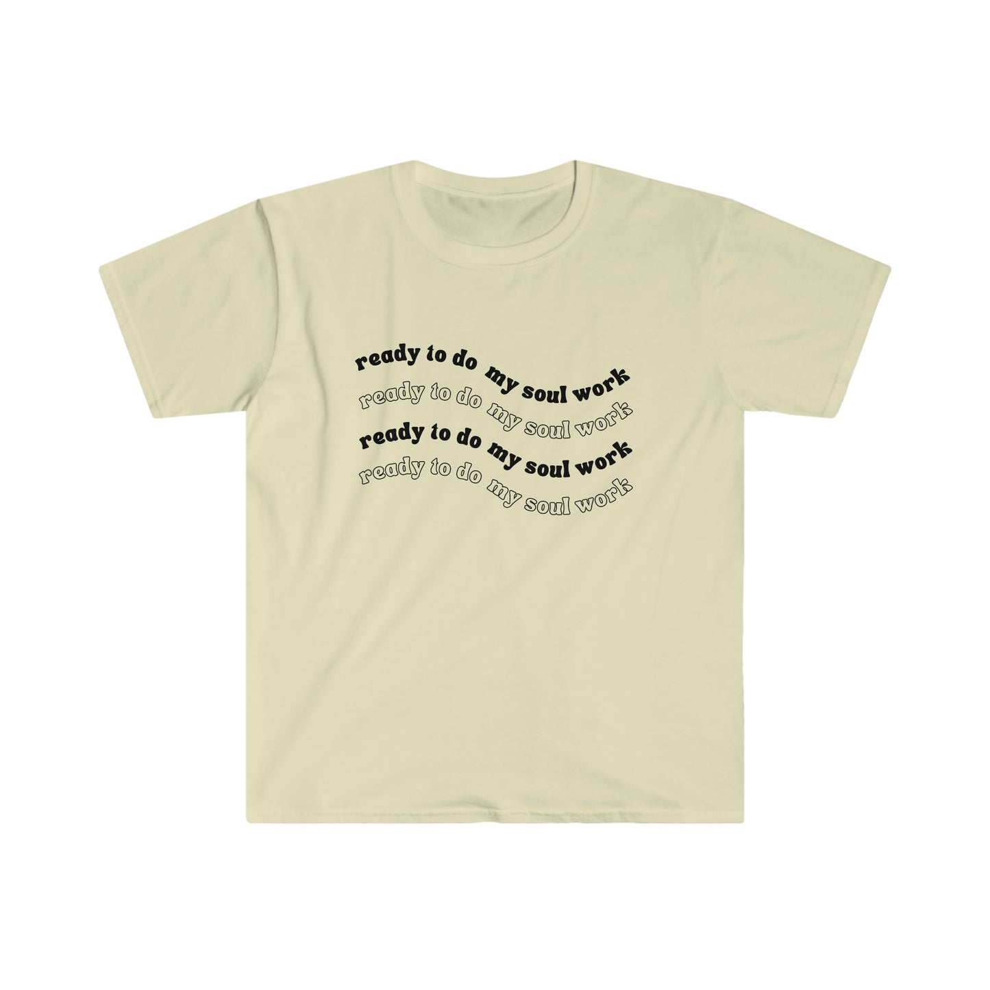 Unisex Ready to Do My Soul Work T-shirt, Gilden