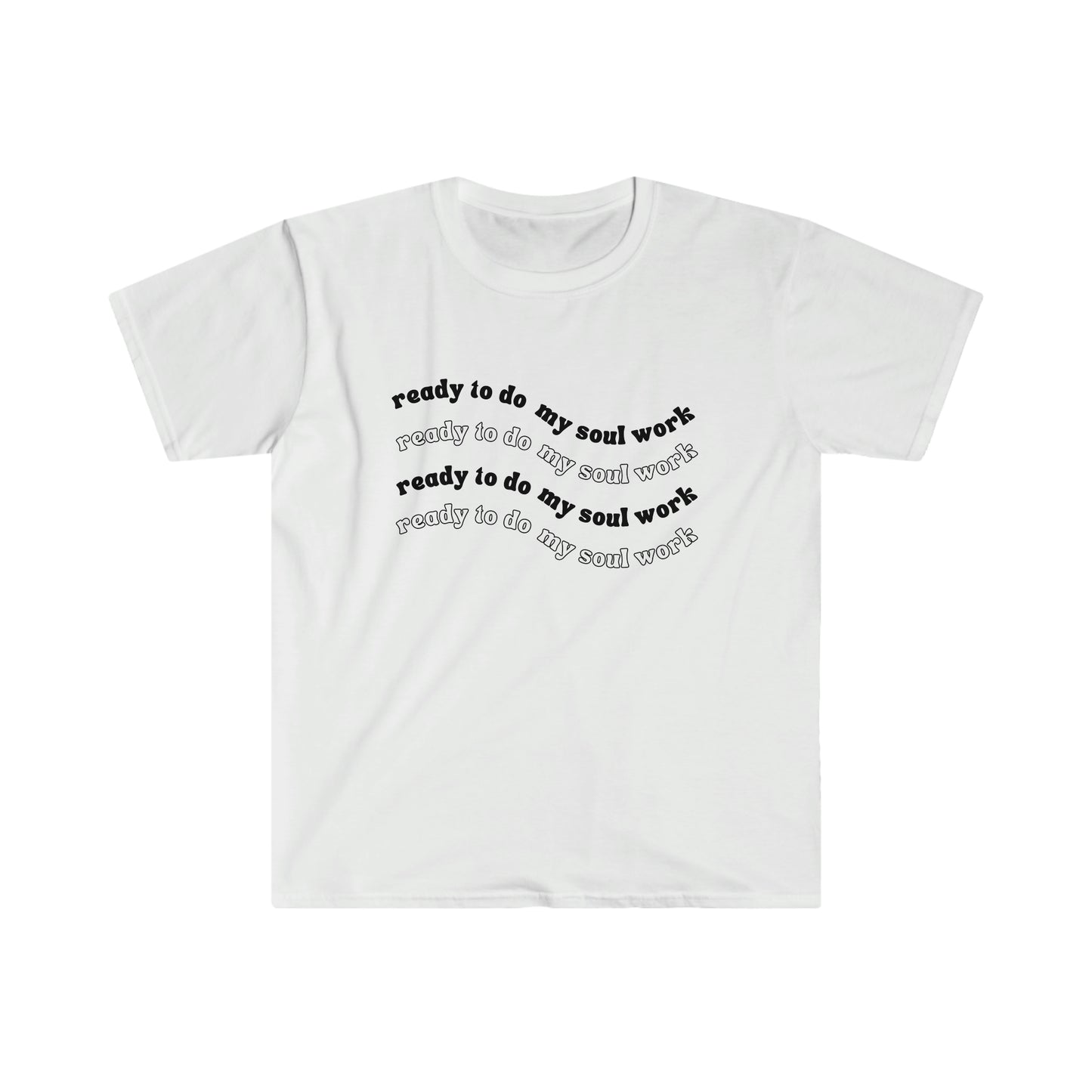 Unisex Ready to Do My Soul Work T-shirt, Gilden