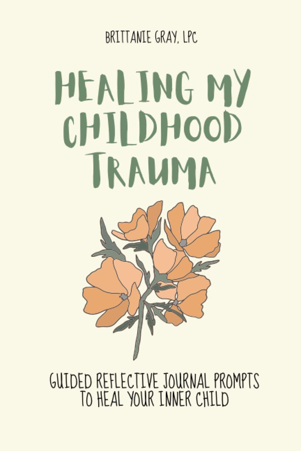 Healing My Childhood Trauma Journal: For Adult Survivors of Childhood Trauma, 50+ Journal Prompts to Heal Your Inner Child